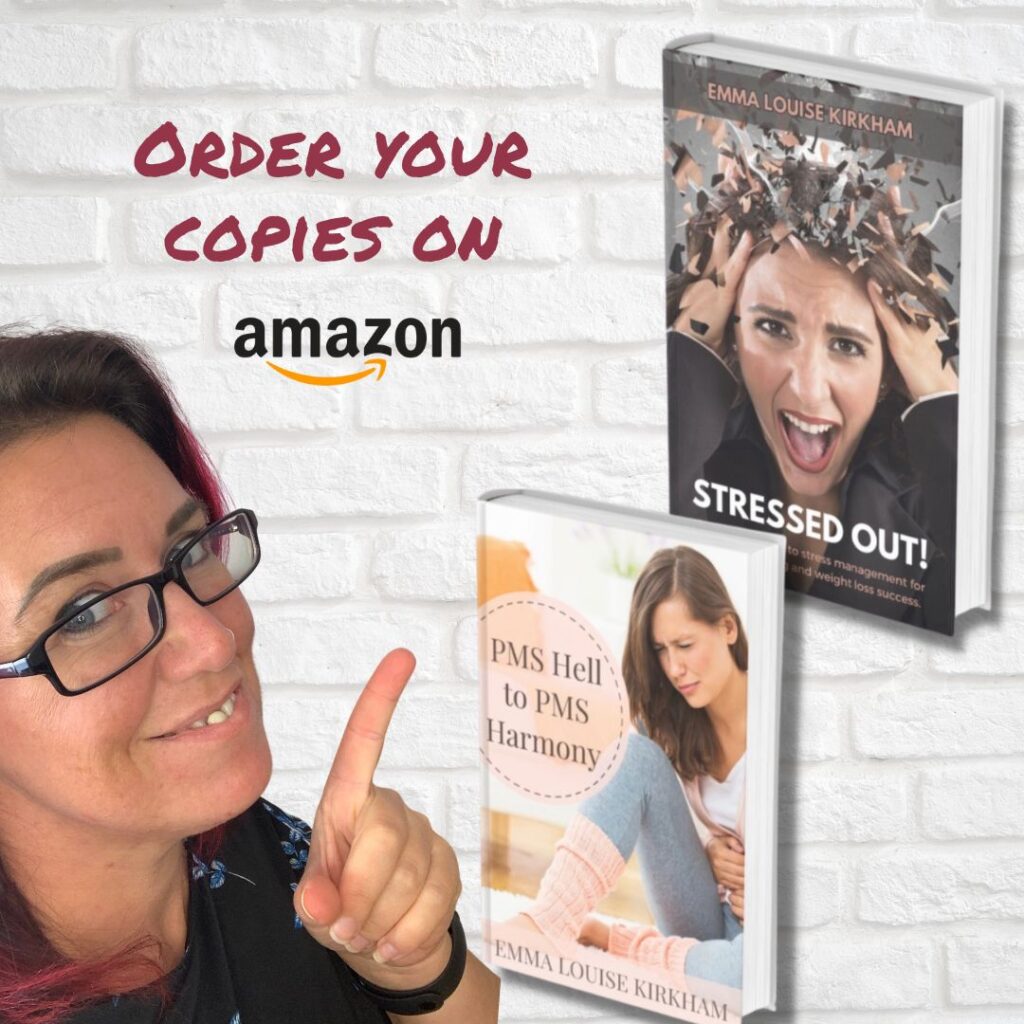 Image of the author, Emma Louise Kirkham, and her books, PMS Hell to PMS Harmony and Stressed Out! Available to purchase on Amazon.